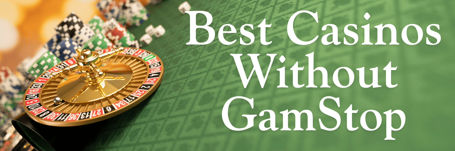 Explore the World of UK Non-Gamstop Casinos Explore the World of UK Non-Gamstop Casinos