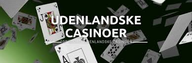 Udforskning af Udenlandske Casinoer En Guide til Spilleoplevelsen