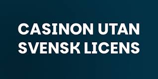 Casino Utan Svensk Licens - En Guide till Spelande Utan Regler Casino Utan Svensk Licens - En Guide till Spelande Utan Regler